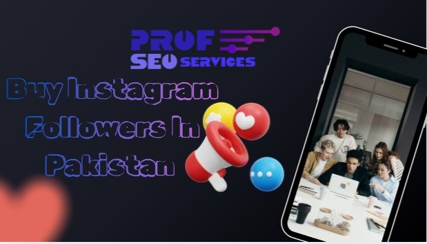 Instagram Growth in Pakistan: Buy Instagram Followers with ProfSEO Services